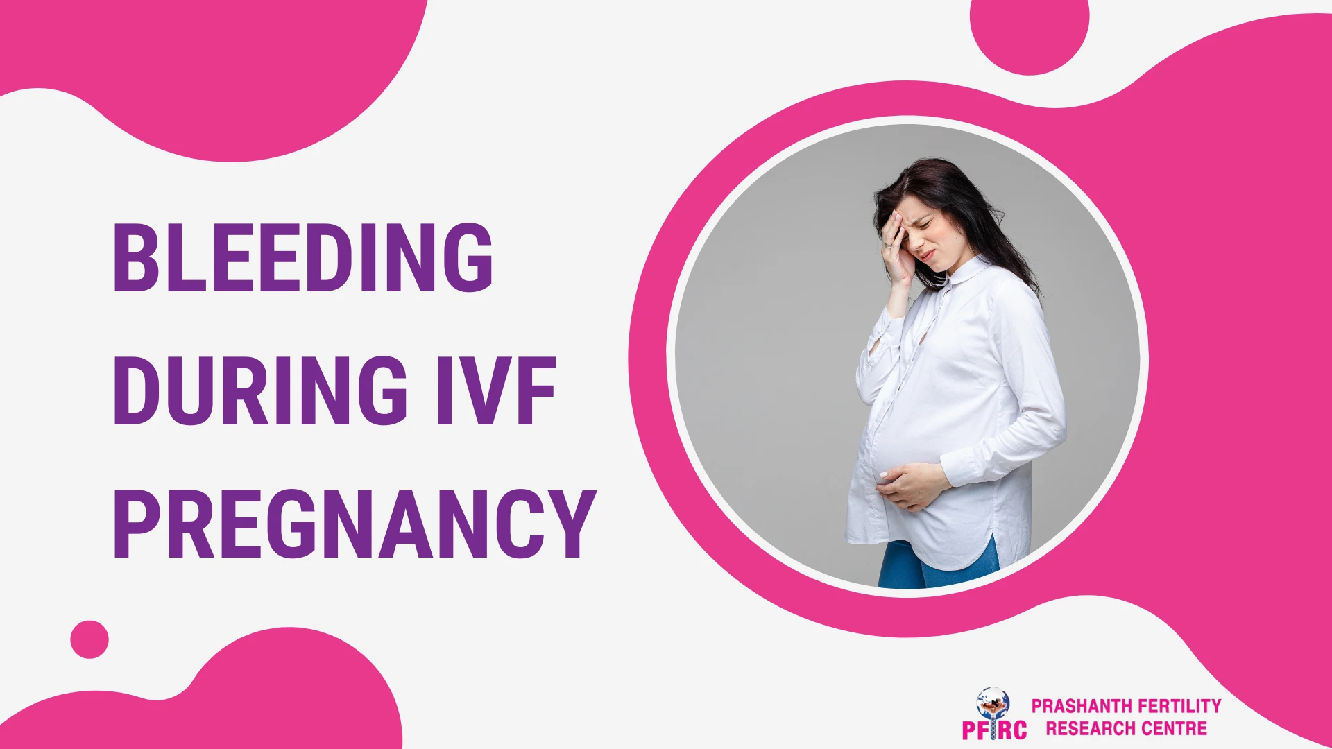 Bleeding during IVF Pregnancy