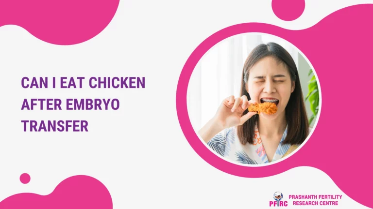 can i eat chicken after embryo transfer