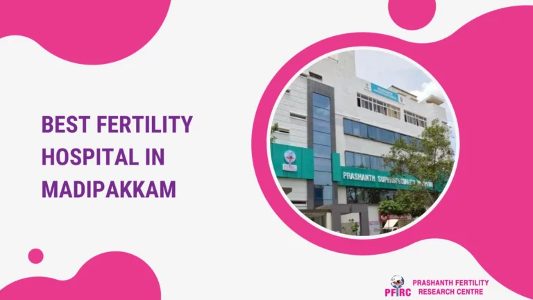 Best fertility hospital in Madipakkam