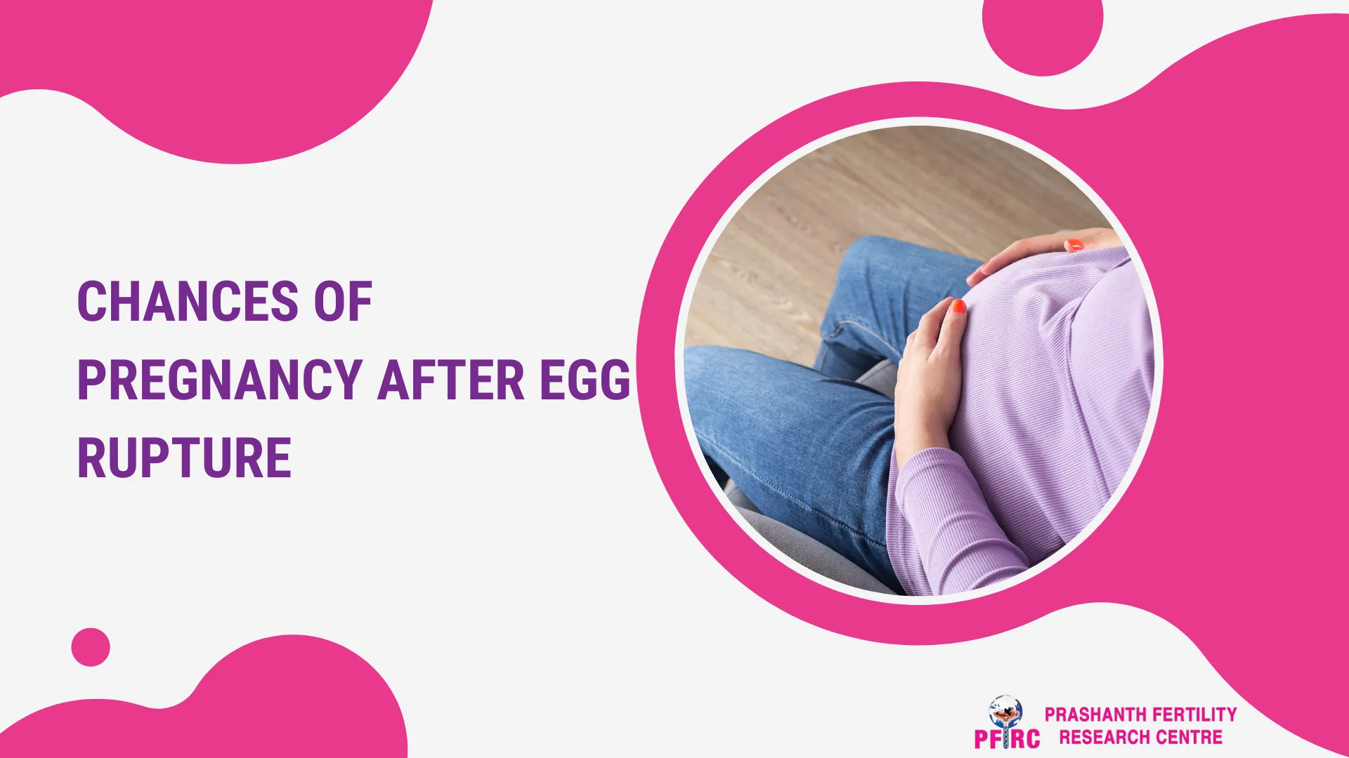 Chances Of Pregnancy After Egg Rupture
